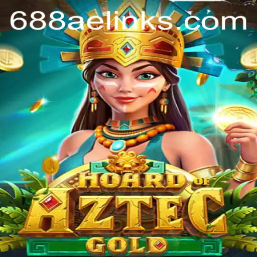 Hoard of Aztec Gold: Unveil the Treasures with 688AE.com