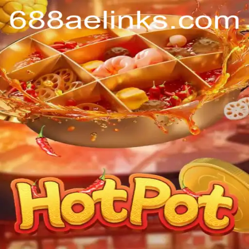 Exploring the Exciting World of Hotpot at 688AE.com